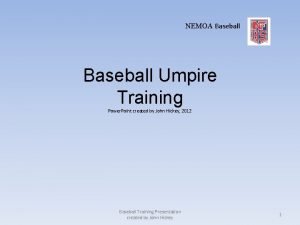 NEMOA Baseball Umpire Training Power Point created by