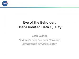 Eye of the Beholder UserOriented Data Quality Chris