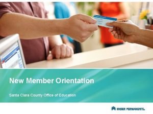 New Member Orientation Santa Clara County Office of