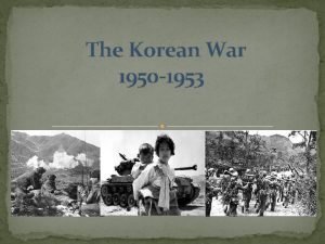 The Korean War 1950 1953 The background v