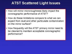 ATST Scattered Light Issues How will mirror microroughness