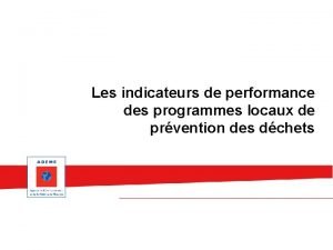 Les indicateurs de performance des programmes locaux de