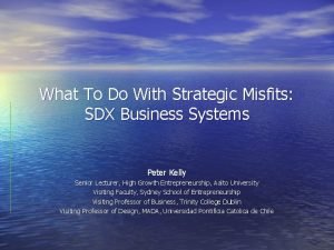 What To Do With Strategic Misfits SDX Business