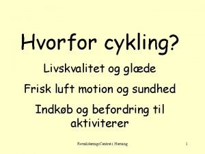 Hvorfor cykling Livskvalitet og glde Frisk luft motion