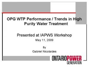 OPG WTP Performance Trends in High Purity Water