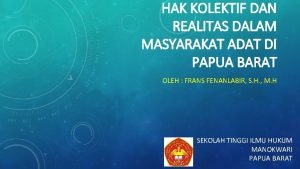 HAK KOLEKTIF DAN REALITAS DALAM MASYARAKAT ADAT DI