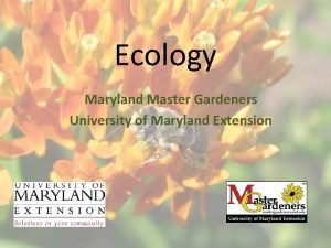 Ecology Maryland Master Gardeners University of Maryland Extension
