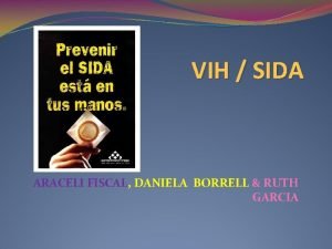 VIH SIDA ARACELI FISCAL DANIELA BORRELL RUTH GARCIA