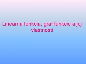 Linerna funkcia graf funkcie a jej vlastnosti Spolone