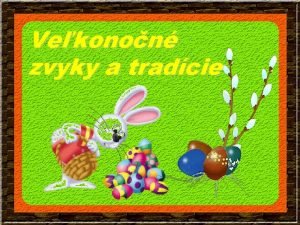 Vekonon zvyky a tradcie Vekonon sviatky Zelen tvrtok