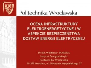 OCENA INFRASTRUKTURY ELEKTROENERGETYCZNEJ W ASPEKCIE BEZPIECZESTWA DOSTAW ENERGII