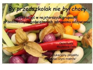 By przedszkolak nie by chory Cykl zaj w