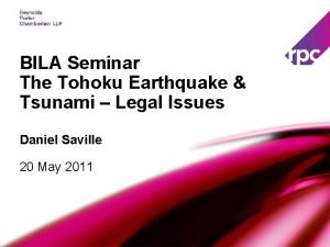 BILA Seminar The Tohoku Earthquake Tsunami Legal Issues