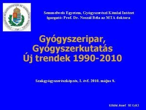 Semmelweis Egyetem Gygyszerszi Kmiai Intzet igazgat Prof Dr