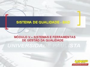 SISTEMA DE QUALIDADE EAD MDULO V SISTEMAS E