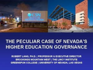 THE PECULIAR CASE OF NEVADAS HIGHER EDUCATION GOVERNANCE