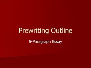 Prewriting Outline 5 Paragraph Essay Introduction Paragraph n