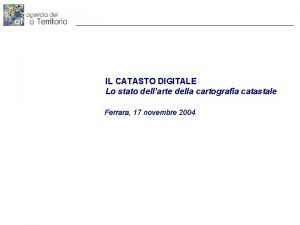 IL CATASTO DIGITALE Lo stato dellarte della cartografia