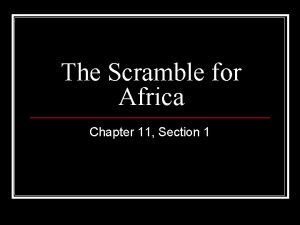 The scramble for africa chapter 11 section 1