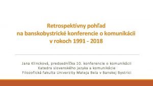 Retrospektvny pohad na banskobystrick konferencie o komunikcii v