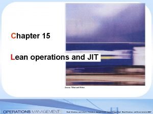 Chapter 15 Lean operations and JIT Source Tibbet