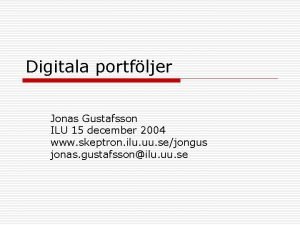 Digitala portfljer Jonas Gustafsson ILU 15 december 2004