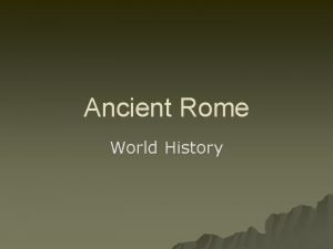 Ancient Rome World History In the Beginning Ancient