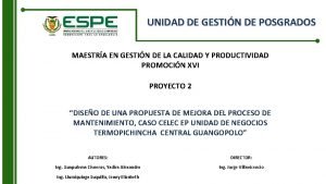 UNIDAD DE GESTIN DE POSGRADOS MAESTRA EN GESTIN