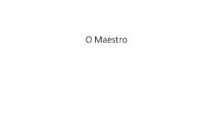 O Maestro Nova orquestra novas dimenses e novas