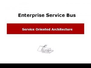 Enterprise Service Bus Service Oriented Architecture Tematy Co