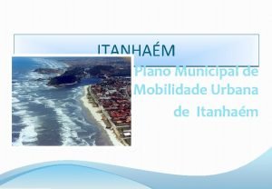 ITANHAM Plano Municipal de Mobilidade Urbana de Itanham