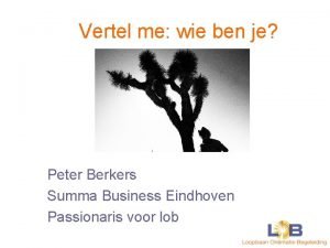 Vertel me wie ben je Peter Berkers Summa