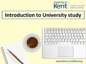 Introduction to University study www kent ac uklearning
