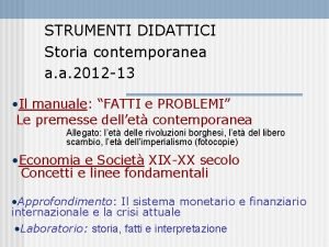 STRUMENTI DIDATTICI Storia contemporanea a a 2012 13