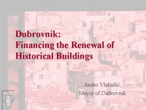 Dubrovnik Financing the Renewal of Historical Buildings Andro