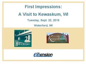 First Impressions A Visit to Kewaskum WI Tuesday