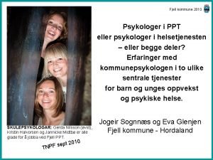 Fjell kommune 2010 Psykologer i PPT eller psykologer