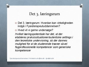 Det 3 lringsrum O Det 3 lringsrum Hvordan