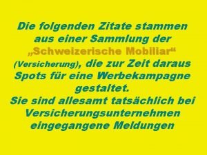 Die folgenden Zitate stammen aus einer Sammlung der