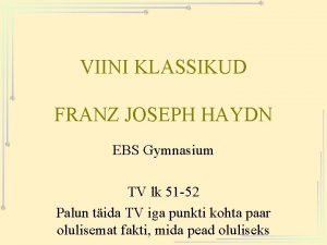 VIINI KLASSIKUD FRANZ JOSEPH HAYDN EBS Gymnasium TV