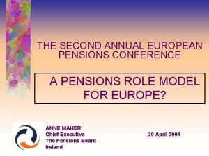 THE SECOND ANNUAL EUROPEAN PENSIONS CONFERENCE A PENSIONS