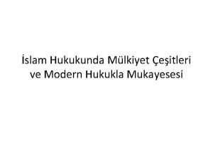 slam Hukukunda Mlkiyet eitleri ve Modern Hukukla Mukayesesi