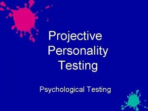 Projective Personality Testing Psychological Testing Projective hypothesis DEFINITION
