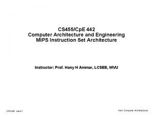 CS 455Cp E 442 Computer Architecture and Engineering