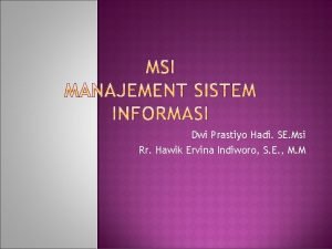 Dwi Prastiyo Hadi SE Msi Rr Hawik Ervina