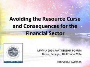 Avoiding the Resource Curse and Consequences for the