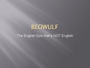 BEOWULF The English Epic thats NOT English Beowulf