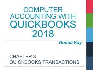 COMPUTER ACCOUNTING WITH QUICKBOOKS 2018 Donna Kay CHAPTER