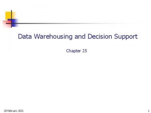 Data Warehousing and Decision Support Chapter 25 28