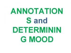 ANNOTATION S and DETERMININ G MOOD ANNOTATING Active